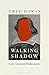 Walking Shadow: Love, Loss and Shakespeare