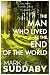 The Man Who Lived at the End of the World by Mark J. Suddaby