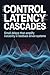 CONTROL LATENCY CASCADES by Calvin James