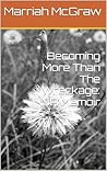 Becoming More Tha...