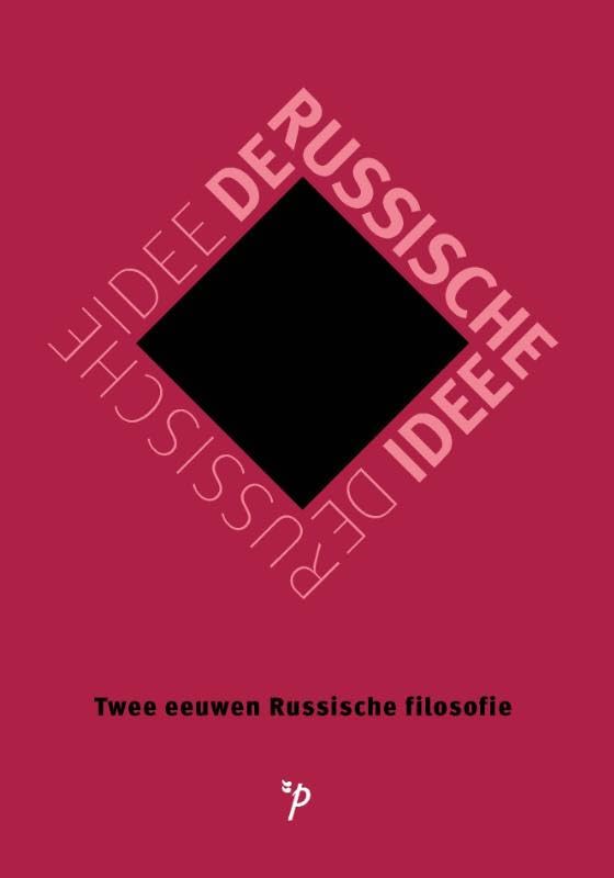 De Russische idee: Twee eeuwen Russische filosofie