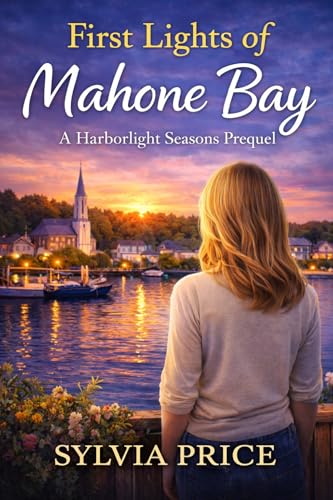 First Lights of Mahone Bay (Harborlights Seasons Prequel): A Sweet, Small-Town Romance