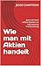 Wie man mit Aktien handelt:...