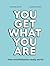 You get what you are : How ...