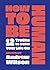 How to Be Human: 12 Truths to Build Your Life On (Identity and Biblical Worldview for Teens and Young Adults)