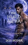 The Hexed Alpha (Cursed Clans Book 2) The Hexed Alpha (Cursed Clans Book 2)