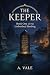 The Keeper by A. Vale