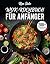 Wok-Kochbuch für Anfänger: ...