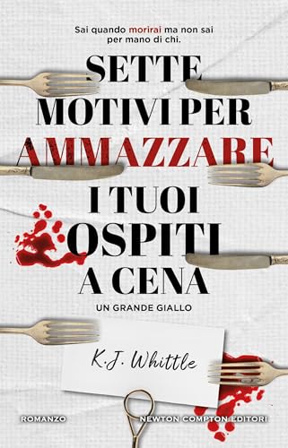 Sette motivi per ammazzare i tuoi ospiti a cena (Italian Edition)