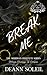Break Me: A Dark BDSM Romance