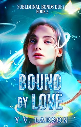 Bound by Love: A Why-Choose Omegaverse (Subliminal Bonds Duet Book 2)