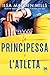 La principessa e l'atleta (Italian Edition)