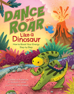 Dance and Roar Like a Dinosaur: How to Boost Your Energy Step by Step (Dino Power!)