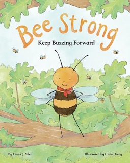 Bee Strong: Keep Buzzing Forward (Bentley the Bee)