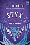 Styx. Per te solo...