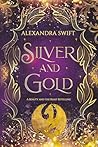 Silver and Gold: ...