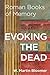 Evoking the Dead by W. Martin Bloomer