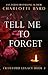 Tell me to Forget: Dark obsessive possessive romance (Crawford Legacy Book 2)