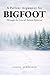 A Patient Argument for Bigfoot by Chance Newingham