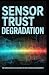Sensor Trust Degradation: T...
