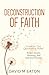 Deconstruction of Faith  by DAVID M EATON