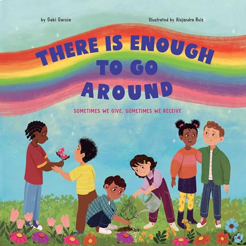 There Is Enough To Go Around: Sometimes We Give, Sometimes We Receive (Kindle Edition)