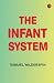 The Infant System