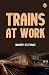 Trains at Work