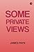 Some Private Views