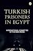 Turkish Prisoners in Egypt