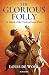 The Glorious Folly