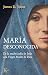 María desconocida / The Lost Mary: De la madre judía de Jesús a la Virgen Madre de Dios (Spanish Edition)