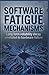 SOFTWARE FATIGUE MECHANISMS...