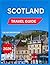Scotland Travel Guide 2026:...