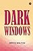 Dark Windows