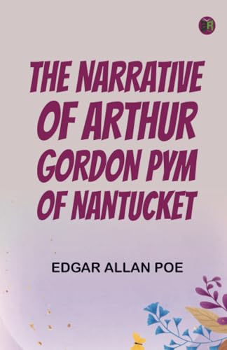 The Narrative of Arthur Gordon Pym of Nantucket