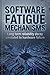SOFTWARE FATIGUE MECHANISMS...
