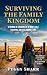 Surviving the Family Kingdom: A Memoir of Growing up in Mom's Cult, Getting Out, and Reclaiming a Life