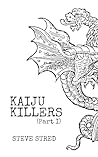 Kaiju Killers Pt I