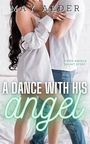 A Dance with His Angel: Their Angels Short Story