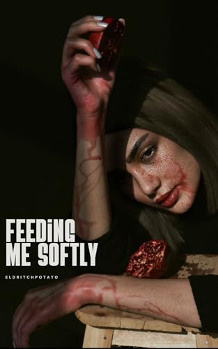 Feeding Me Softly (Kindle Edition)