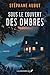 Sous le couvert des ombres (French Edition)