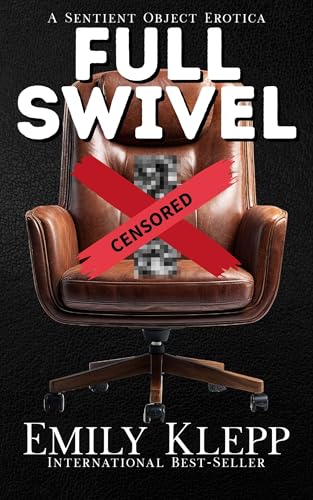 Full Swivel: A Sentient Object Erotica (The Spicy Objects Collection)