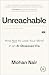 Unreachable: How Not to Lose Your Mind in an AI-Obsessed Era