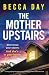 The Mother Upstairs: A totally gripping and page-turning psychological thriller packed with twists