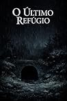 O Último Refúgio: Um conto de horror além da razão (Portuguese Edition)