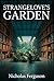 Strangelove's Garden