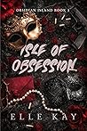 Isle of Obsession by Elle  Kay