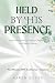 HELD BY HIS PRESENCE: Daily...