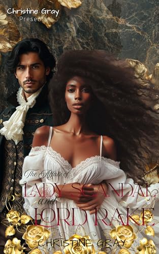 The Affair of Lady Scandal and Lord Rake: A Regency, Age Gap Older Woman/Younger Man, Enemies to Lovers Romance (Kindle Edition)